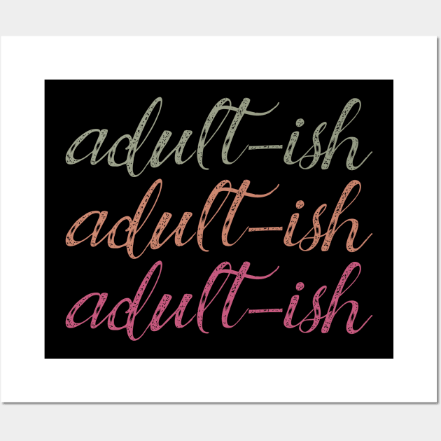 Adult ish, Adult-ish, Adultish Wall Art by Seaside Designs